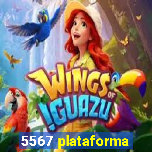 5567 plataforma